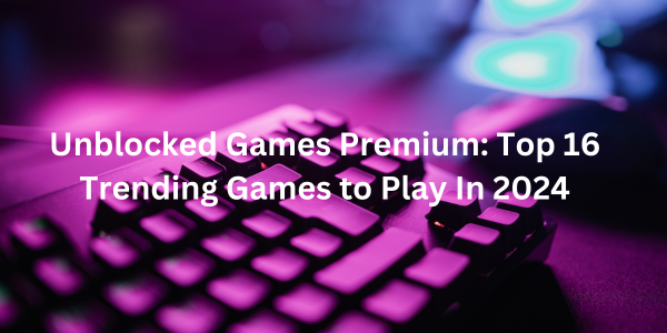 Unblocked Games Premium