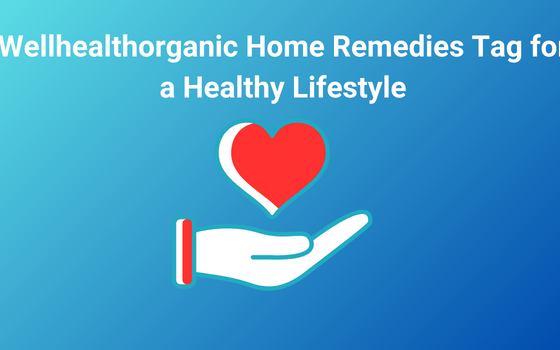 Wellhealthorganic Home Remedies Tag