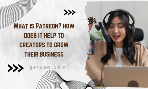 What is Patreon? how does it help to creators to grow their business