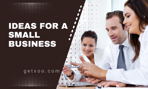 Ideas for a small Business