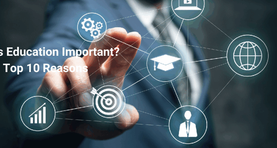 Why is Education Important? Top 10 Reasons